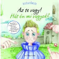 Beszélgetőmesék Az Te vagy! Hát én mi vagyok?