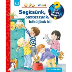   Segítsünk, osztozzunk, béküljünk ki! Mit? Miért? Hogyan?