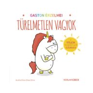 Gaston érzelmei Türelmetlen vagyok