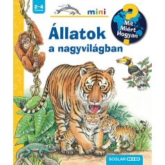 Állatok a nagyvilágban Mit? Miért? Hogyan? Mini