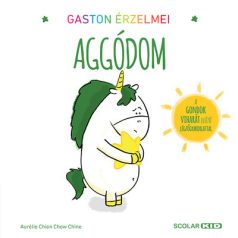 Gaston érzelmei Aggódom