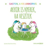 Gaston, a kis unikornis Akkor is nyerek, ha veszítek