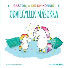 Gaston, a kis unikornis Odafigyelek másokra