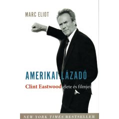 Amerikai lázadó - Clint Eastwood élete és filmjei