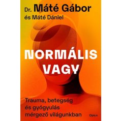   Normális vagy - Trauma, betegség és gyógyulás mérgező világunkban