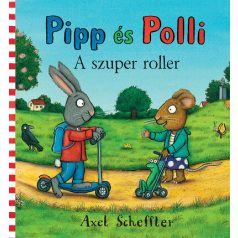 Pipp és Polli A szuper roller