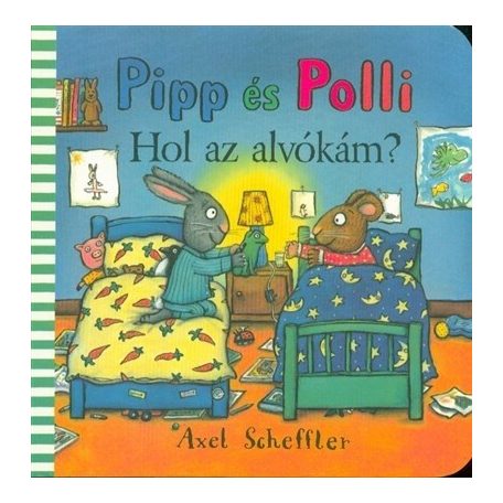 Pipp és Polli Hol az alvókám?