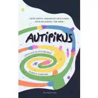 Autipikus Útikalauz az autizmusról kíváncsi elméknek