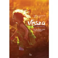   Vissza a gyökerekhez Így fejlődnek "ezek" a mai gyerekek