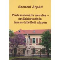   Professzionális nevelés - értékközvetítés társas-lelkületi alapon