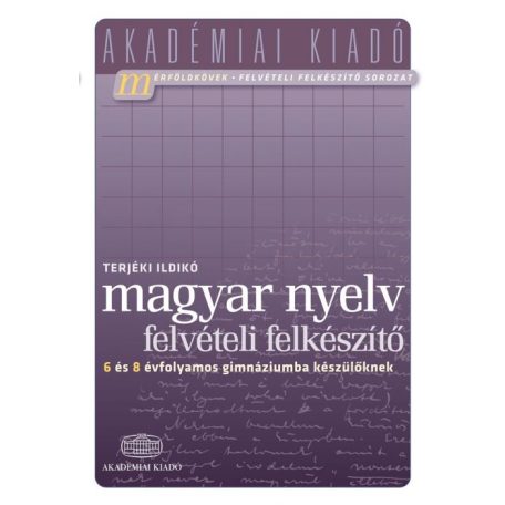 Magyar nyelv felvételi előkészítő a 6 és 8 évfolyamos középiskolába készülőknek