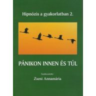 Pánikon innen és túl Hipnózis a gyakorlatban 2.