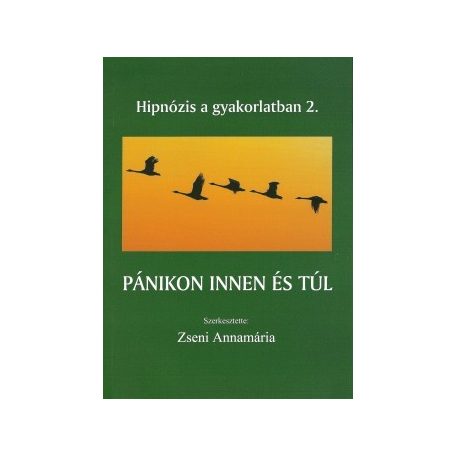 Pánikon innen és túl Hipnózis a gyakorlatban 2.