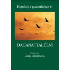 Daganattal élni Hipnózis a gyakorlatban 6.