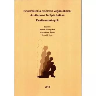 Gondolatok a diszlexia végső okairól (Alapozó Terápia)