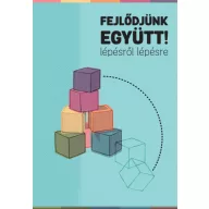 Fejlődjünk együtt! Lépésről lépésre