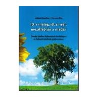 Itt a meleg, itt a nyár, mezítláb jár a madár