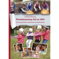   Komámasszony, hol az olló? Gyermekjátékok óvodásoknak, kisiskolásoknak