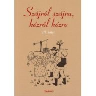 Szájról szájra, kézről kézre III. kötet