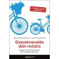   Gyereknevelés dán módra - Hogyan nevelnek a világ legboldogabb emberei talpraesett és életrevaló gyerekeket?