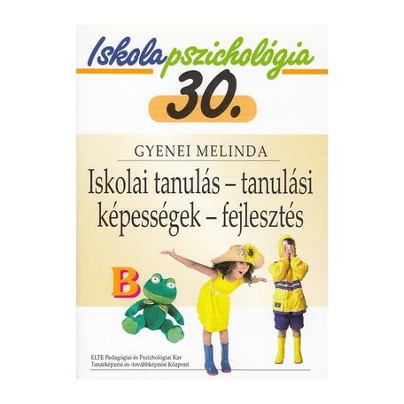 Iskolapszichológia 30. Iskolai tanulás - tanulási képességek - fejlesztés