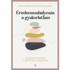   Érzelemszabályozás a gyakorlatban - Újrakapcsolódás a belső biztonsághoz