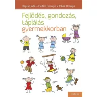 Fejlődés, gondozás, táplálás gyermekkorban