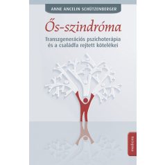   Ős-szindróma Transzgenerációs pszichoterápia és a családfa rejtett kötelékei