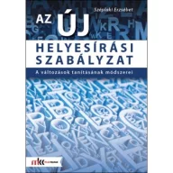   Az új helyesírási szabályzat - A változások tanításának módszerei