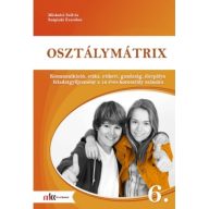   Osztálymátrix 6. - Kommunikáció, etika, etikett, gazdaság, életpálya feladatgyűjtemény