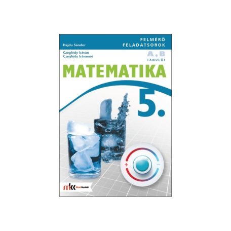 Felmérő feladatsorok matematika 5. osztály A,B változat, tanulói példány