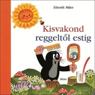 Kisvakond reggeltől estig Simogasd meg!
