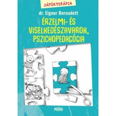   Játékterápia 2. Érzelmi és viselkedészavarok, pszichopedagógia