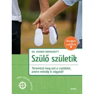  Szülő születik Teremtsd meg azt a családot, amire mindig is vágytál!