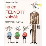 Ha én felnőtt volnék