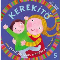Kerekítő 5. Ölbeli játékok, mondókák