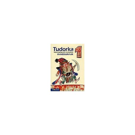 Tudorka 1.  Képességfejlesztő munkafüzet óvodásoknak