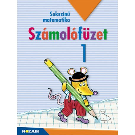 Sokszínű matematika 1. osztály Számolófüzet