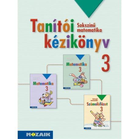 Sokszínű matematika 3 .osztály Tanítói kézikönyv