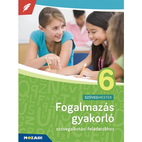 Sokszínű magyar nyelv Fogalmazás gyakorló 6. osztály