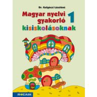 Magyar nyelvi gyakorló kisiskolásoknak munkafüzet 1.