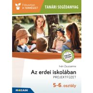   Az erdei iskolában projektfüzet 5-6. osztály tanári segédanyag