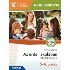   Az erdei iskolában projektfüzet 5-6. osztály tanári segédanyag