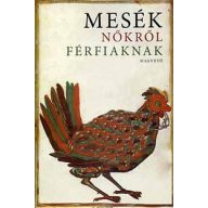 Mesék nőkről férfiaknak