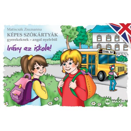 Irány az iskola! Képes szókártyák gyerekeknek angol nyelv tanulásához