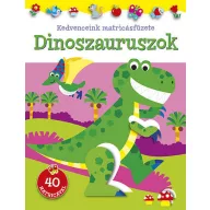 Dinoszauruszok Kedvenceink matricásfüzete