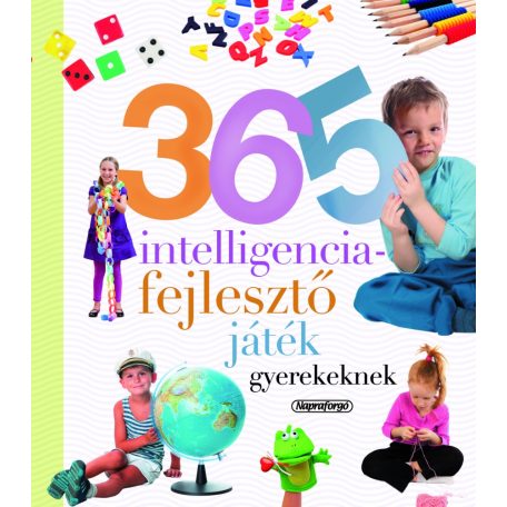 365 intelligenciafejlesztő játék gyerekeknek - Neveljünk egészséges gyereket 