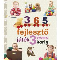   365 fejlesztő játék 3 éves korig Neveljünk egészséges gyereket 