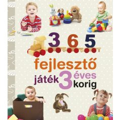   365 fejlesztő játék gyerekeknek - Neveljünk egészséges gyereket 