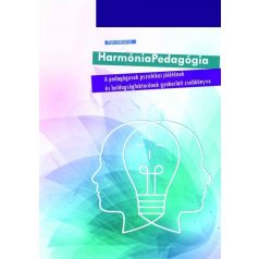   Harmónia Pedagógia - A pedagógusok pszichikai jólétének és boldogságfaktorának gyakorlati zsebkönyve